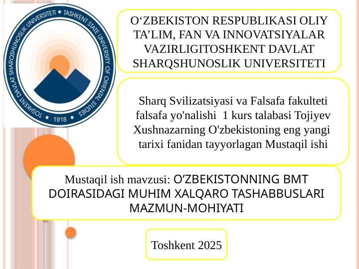 O’zbekistonning BMT doirasidagi muhim xalqaro tashabbuslari mazmun-mohiyati T.pptx