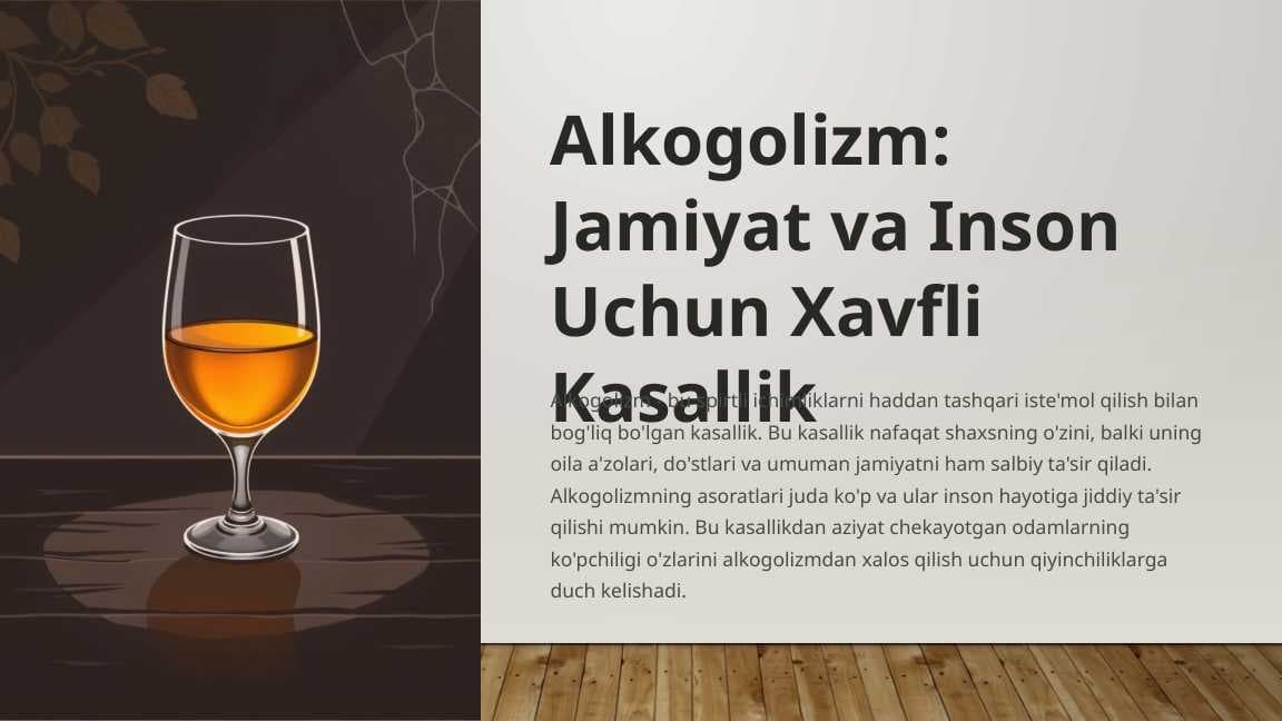 Alkogolizm. Jamiyat va Inson Uchun Xavfli Kasallik
