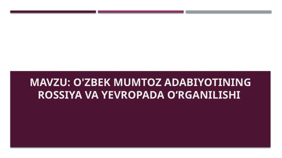 O'zbek mumtoz adabiyotining Rossiya va Yevropada oʻrganilishi