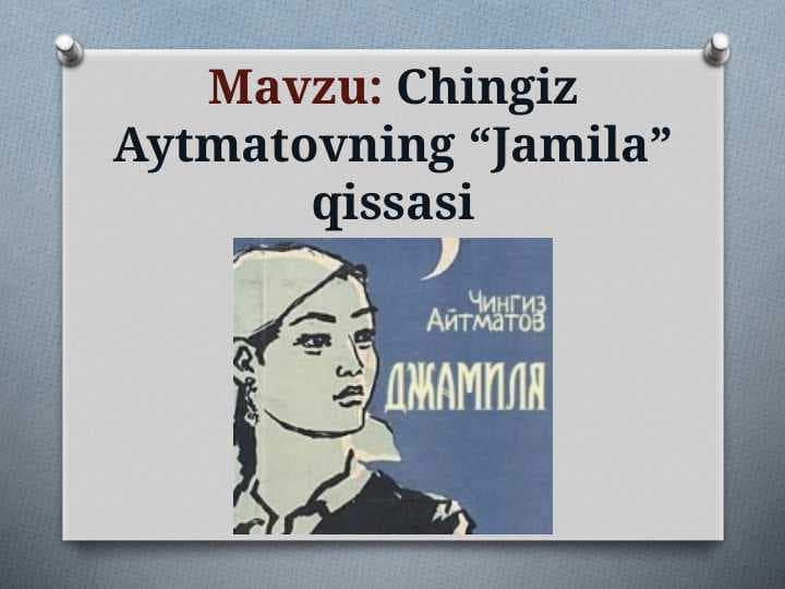 Chingiz Aytmatovning “Jamila” qissasi