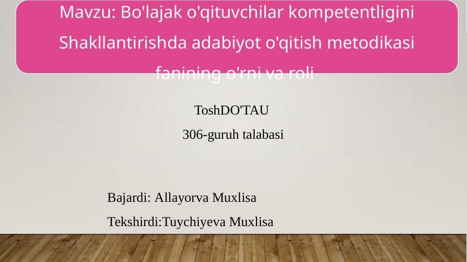 •Bo'lajak o'qituvchilar kompetentligini Shakllantirishda