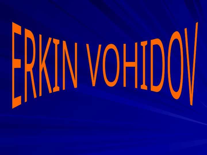 ERKIN   VOHIDOV