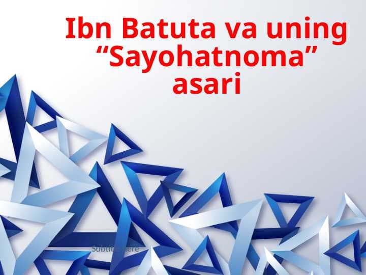 Ibn Batuta va uning “Sayohatnoma” asari