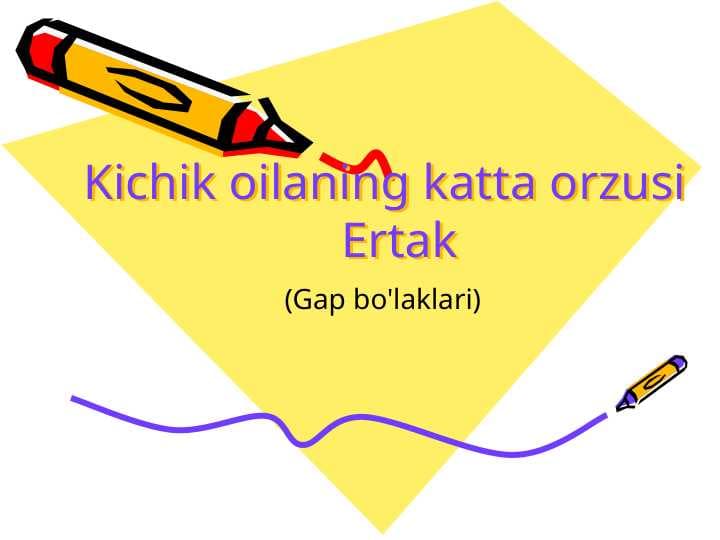 Kichik oilaning katta orzusi Ertak
