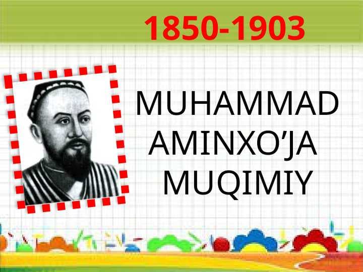 MUHAMMAD AMINXO’JA  MUQIMIY
