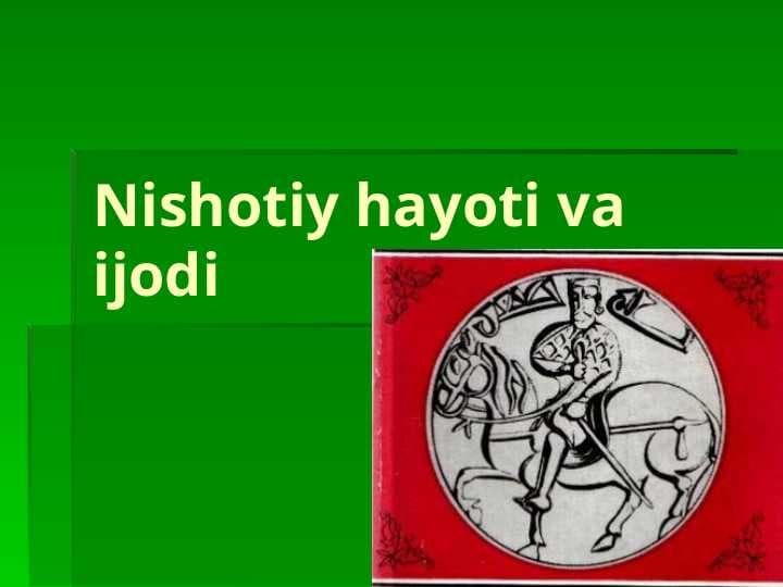 Nishotiy hayoti va ijodi