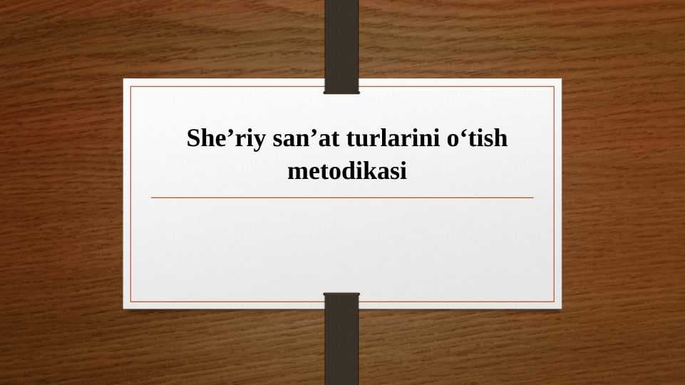 She’riy san’at turlarini o‘tish metodikasi