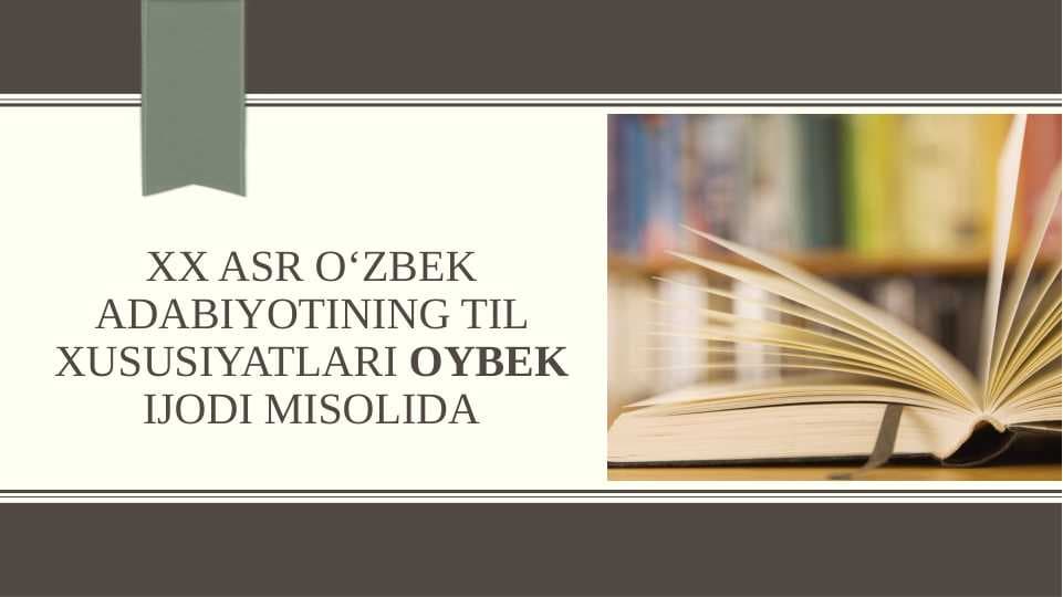 XX Asr o‘zbek adabiyotining til xususiyatlari oybek ijodi misolida