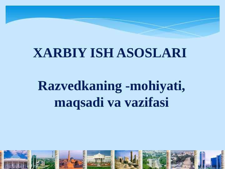 Razvedkaning -mohiyati, maqsadi va vazifasi