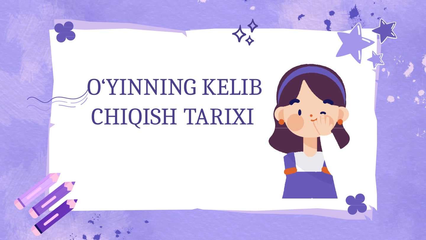 O‘YINNING KELIB CHIQISH TARIXI