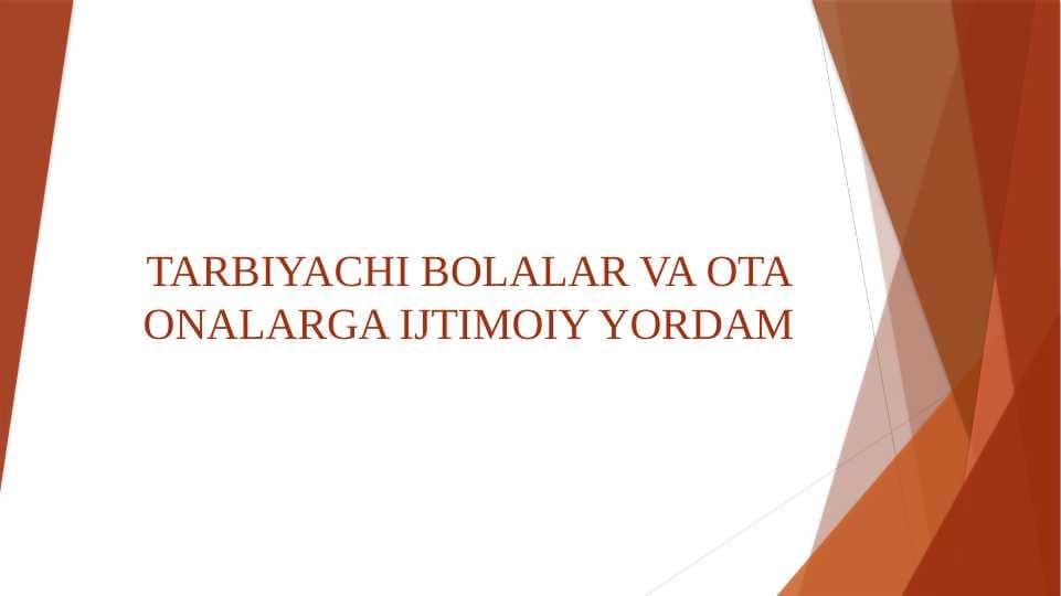 TARBIYACHI BOLALAR VA OTA ONALARGA IJTIMOIY YORDAM