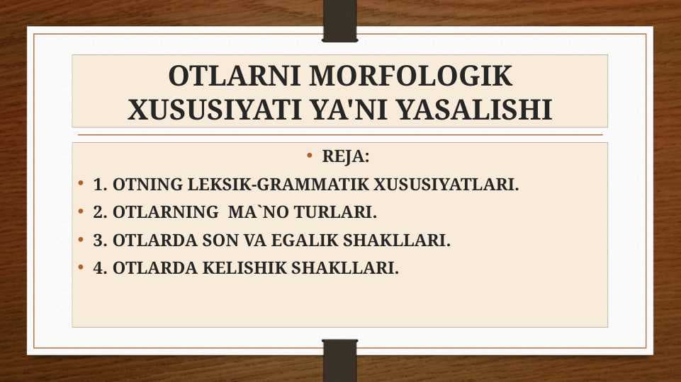OTLARNI MORFOLOGIK XUSUSIYATI YA'NI YASALISHI