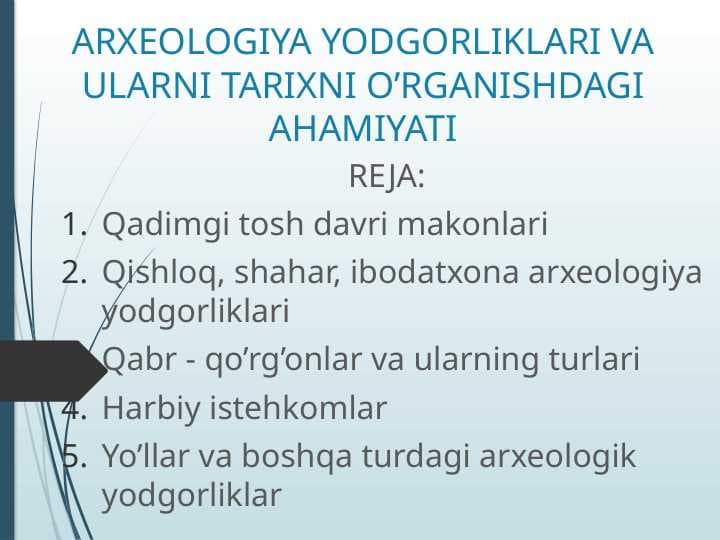 ARXEOLOGIYA YODGORLIKLARI VA ULARNI TARIXNI O’RGANISHDAGI AHAMIYATI