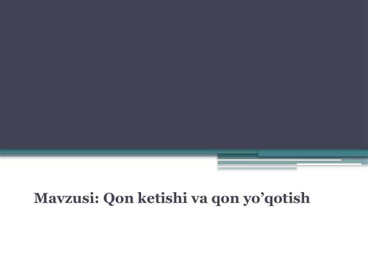:Qon ketishini vaqtincha va batamom to'xtatish