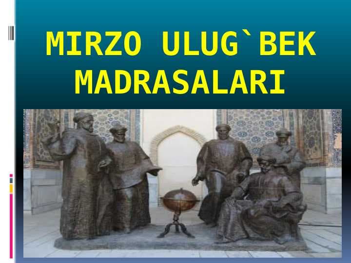 Mirzo Ulug`bek madrasalari