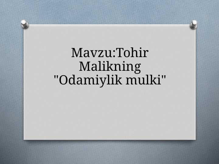Tohir Malikning Odamiylik mulki