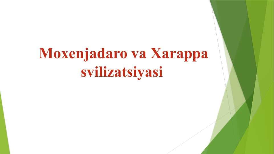 Moxenjadaro va Xarappa svilizatsiyasi