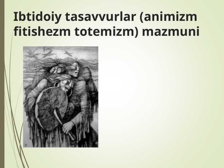 Ibtidoiy tasavvurlar (animizm fitishezm totemizm) mazmuni