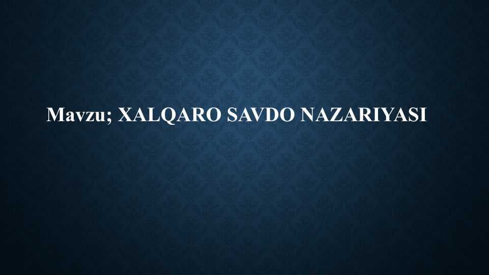 XALQARO SAVDO NAZARIYASI
