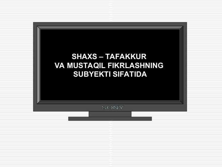 SHAXS – TAFAKKUR VA MUSTAQIL FIKRLASHNING SUBYEKTI SIFATIDA