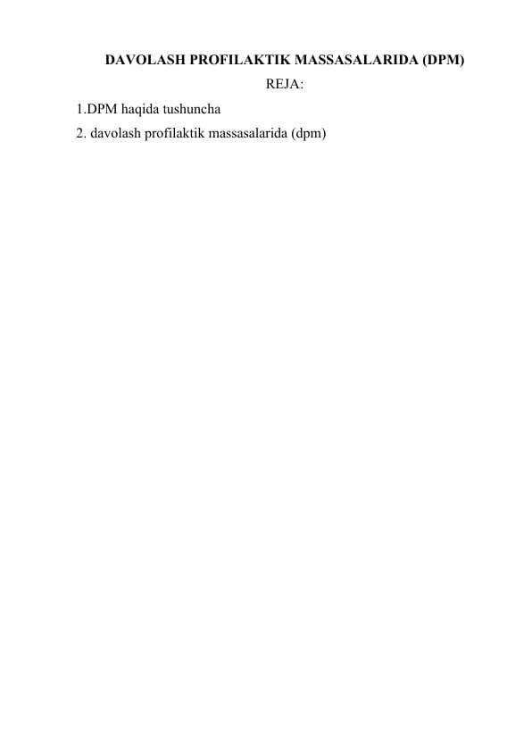 DAVOLASH PROFILAKTIK MASSASALARIDA (DPM)