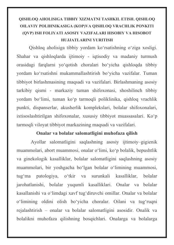QISHLOQ AHOLISIGA TIBBIY XIZMATNI TASHKIL ETISH. QISHLOQ OILAVIY POLIHNIKASIGA (KOP)VA QISHLOQ VRACHLIK PONKITI (QVP) ISH FOLIYATI ASOSIY VAZIFALARI HISOBIY VA HISOBOT HUJJATLARINI YURITISH