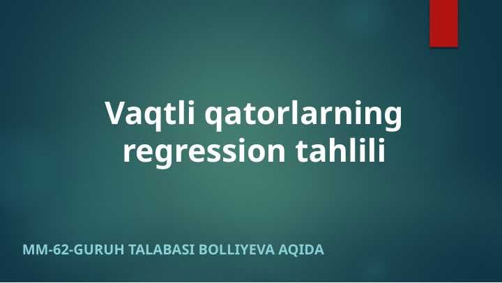 Vaqtli qatorlarning regression tahlili