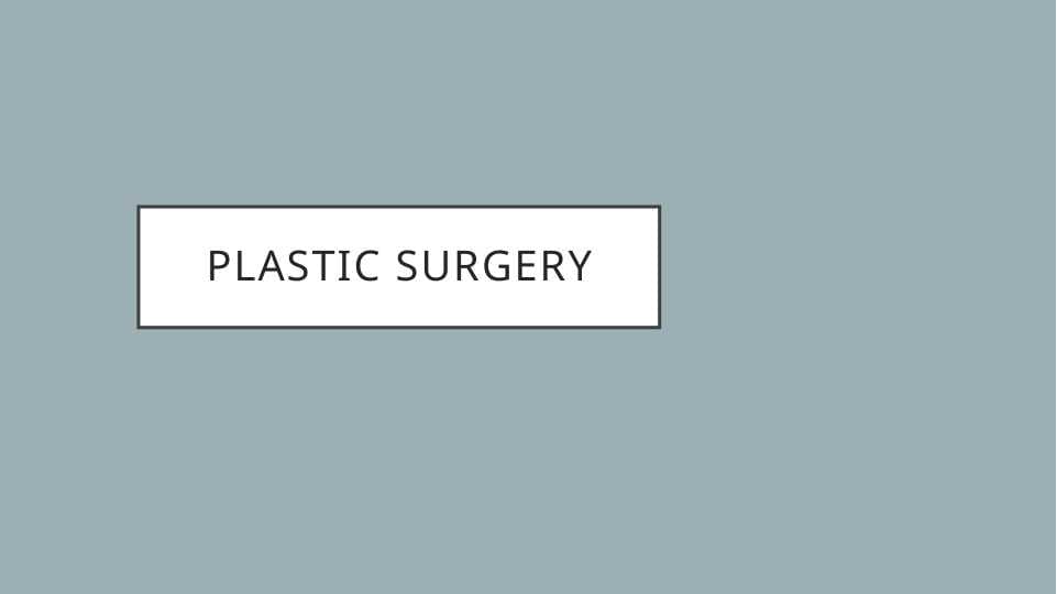 Plastic surgery