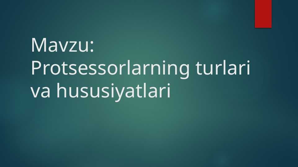 Protsessorlarning turlari va hususiyatlari