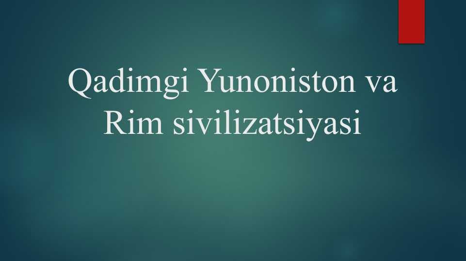 Qadimgi Yunoniston va Rim sivilizatsiyasi