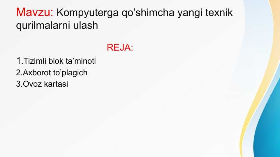 Kompyuterga qo’shimcha yangi texnik qurilmalarni ulash