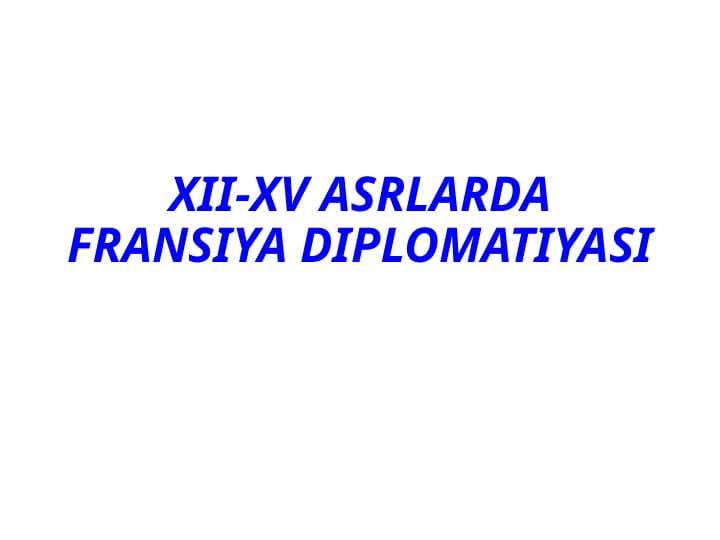 XII-XV ASRLARDA FRANSIYA DIPLOMATIYASI