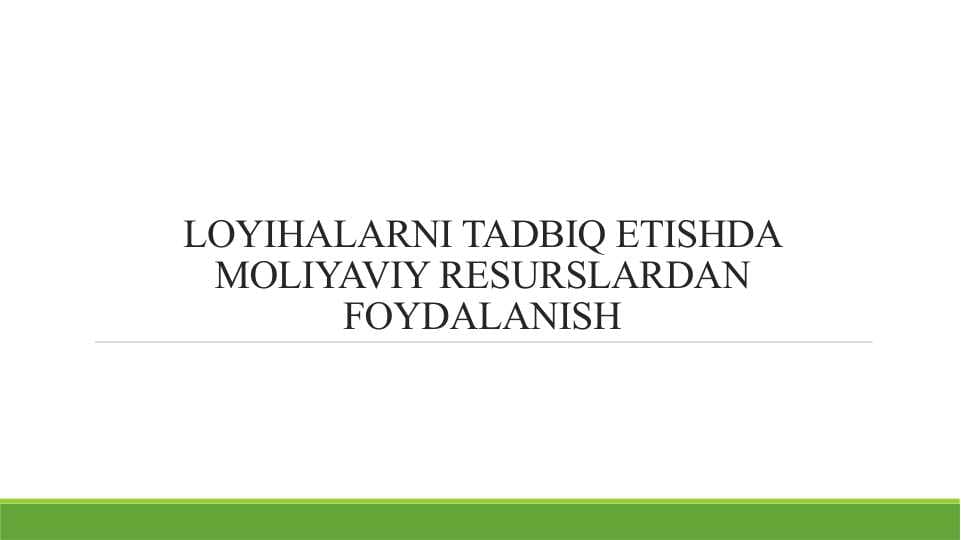 LOYIHALARNI TADBIQ ETISHDA MOLIYAVIY RESURSLARDAN FOYDALANISH