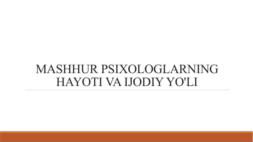 MASHHUR PSIXOLOGLARNING HAYOTI VA IJODIY YO'LI
