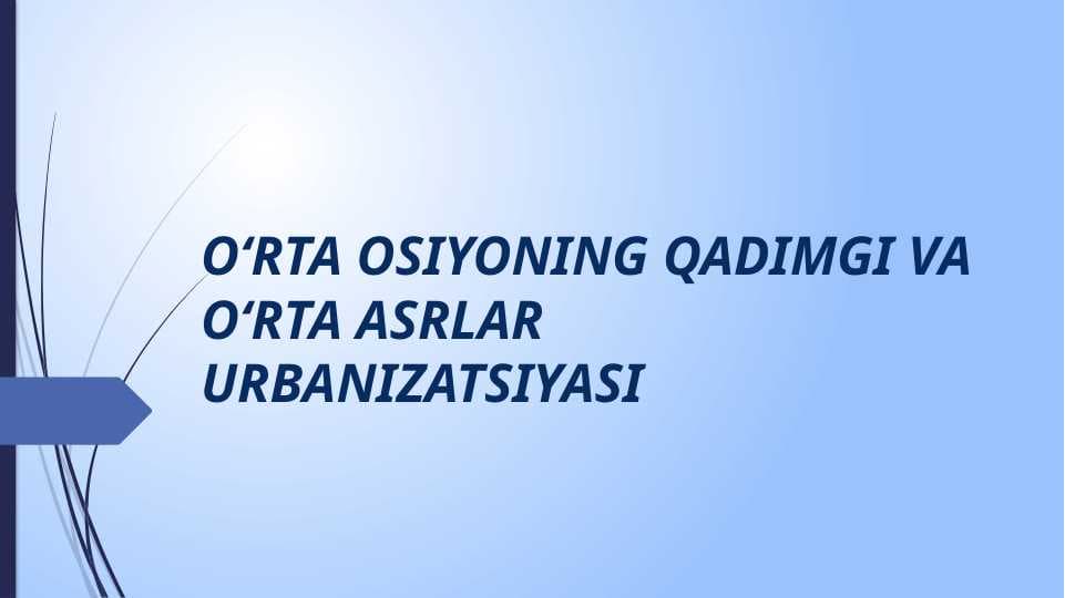 O'rta Osiyoning qadimgi va o'rta asrlar urbanizatsiyasi