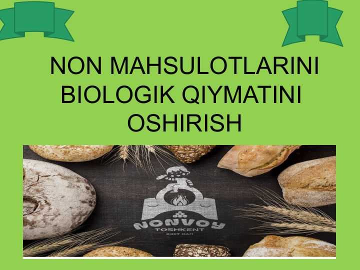 NON MAHSULOTLARINI BIOLOGIK QIYMATINI OSHIRISH