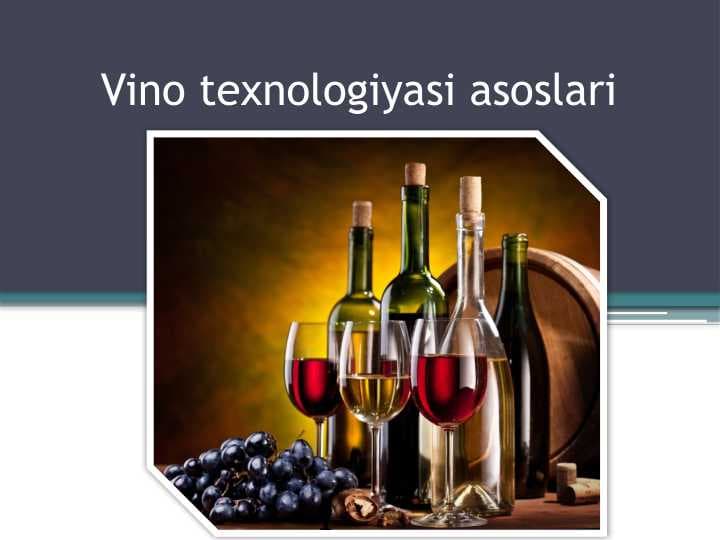 Vino texnologiyasi asoslariVino texnologiyasi asoslari