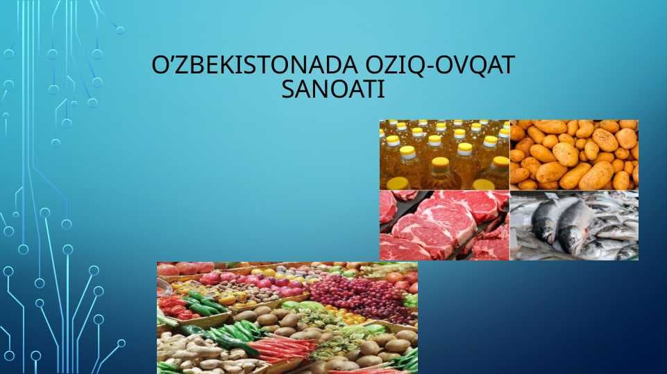 O’Zbekistonada oziq-ovqat sanoatiO’Zbekistonada oziq-ovqat sanoati