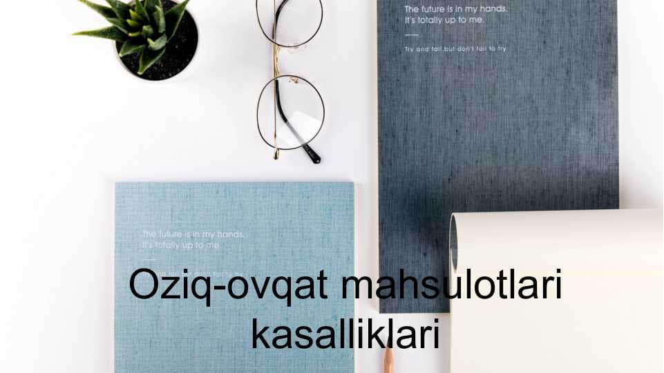 Oziq-ovqat mahsulotlari kasalliklari (2)