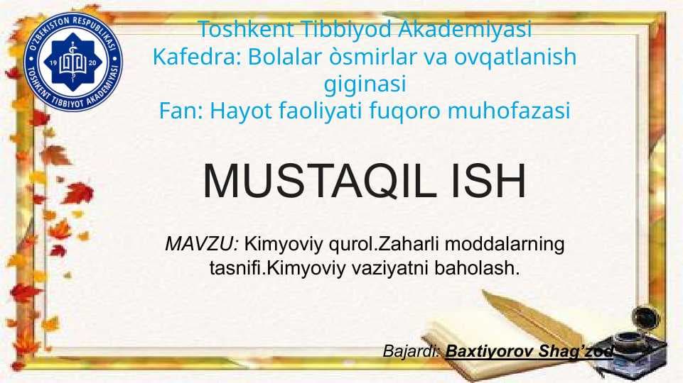 Kimyoviy qurol.Zaharli moddalarning tasnifi.Kimyoviy vaziyatni baholash.