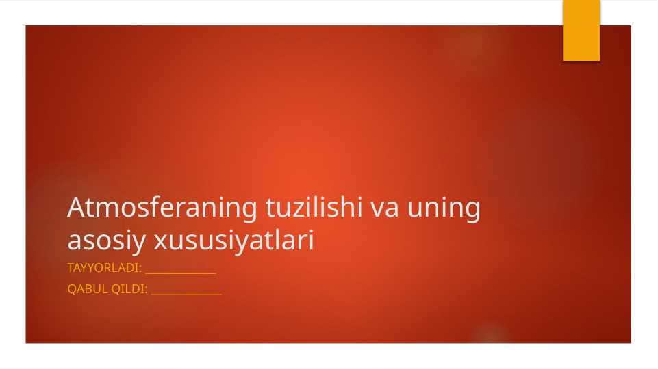 Atmosferaning tuzilishi va uning asosiy xususiyatlari