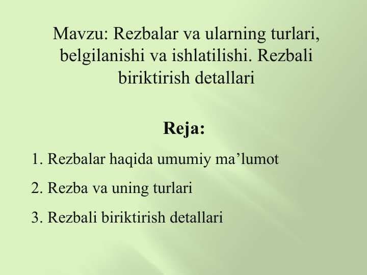 Rezbalar va ularning turlari, belgilanishi va ishlatilishi. Rezbali biriktirish detallari