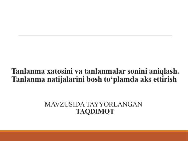 Tanlanma xatosini va tanlanmalar sonini aniqlash. Tanlanma natijalarini bosh to‘plamda aks ettirish