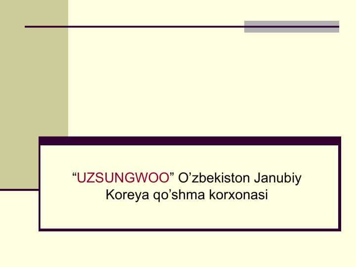 UZSUNGWOO” O’zbekiston Janubiy Koreya qo’shma korxonasi