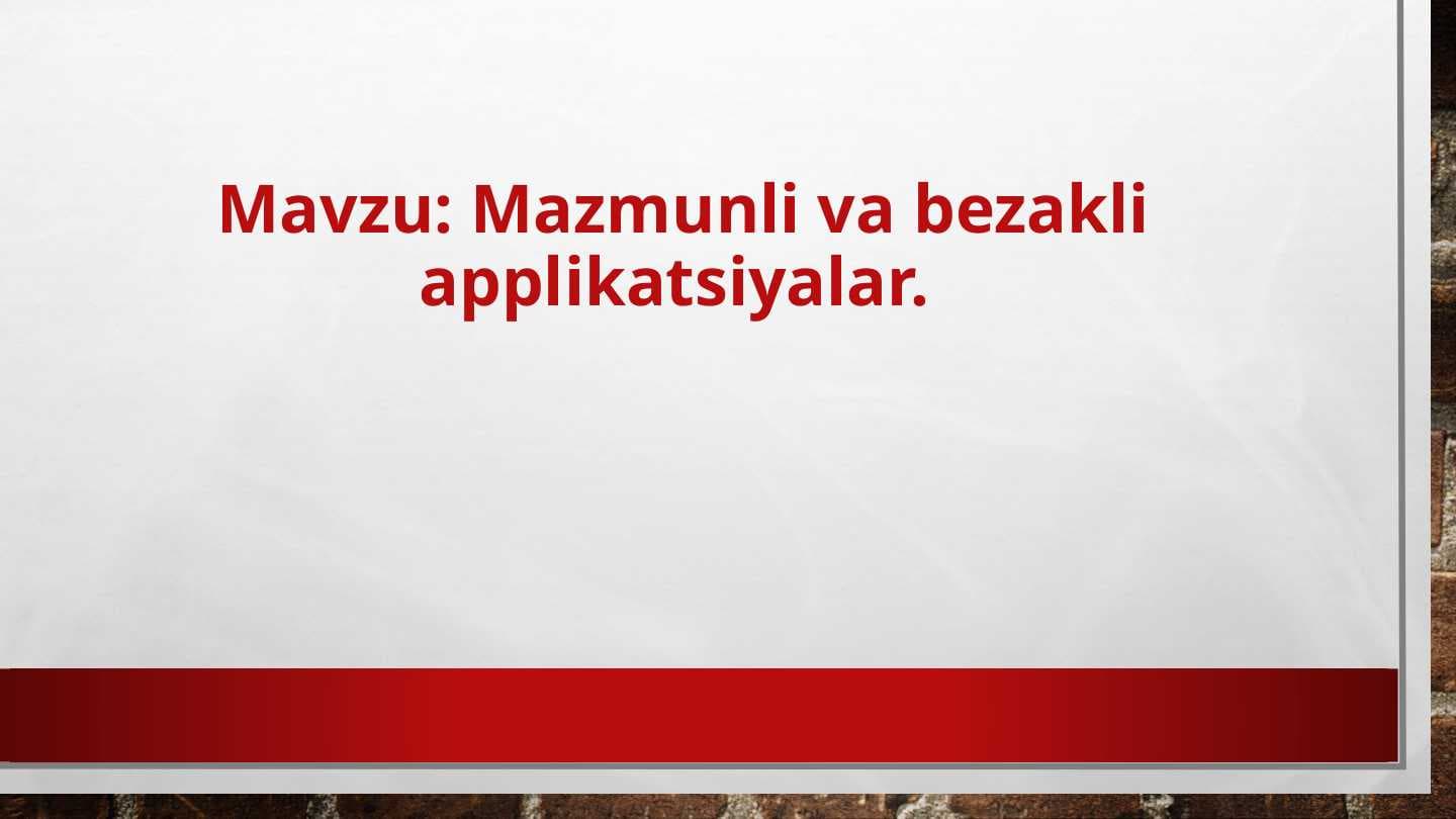 Mazmunli va bezakli applikatsiyalar
