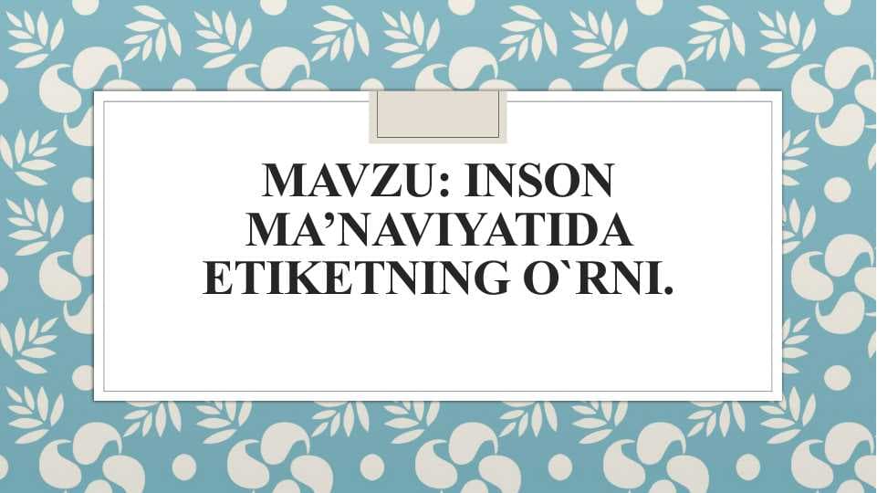 Inson ma’naviyatida etiketning o`rni