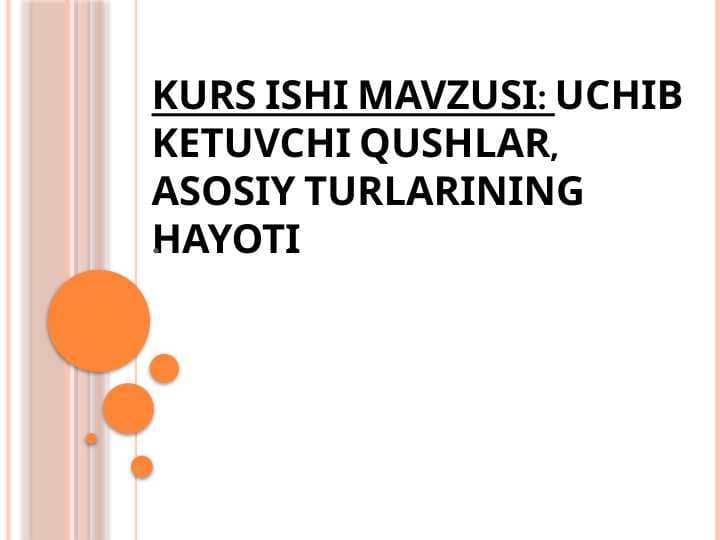 UCHIB KETUVCHI QUSHLAR, ASOSIY TURLARINING HAYOTI.