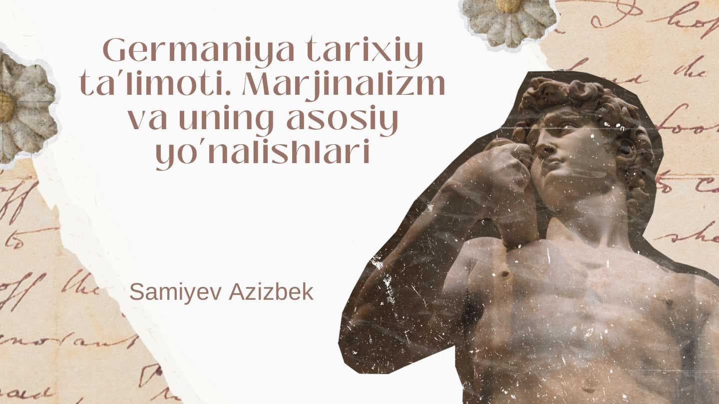 Germaniya tarixiy ta’limoti. Marjinalizm va uning asosiy yo’nalishlari
