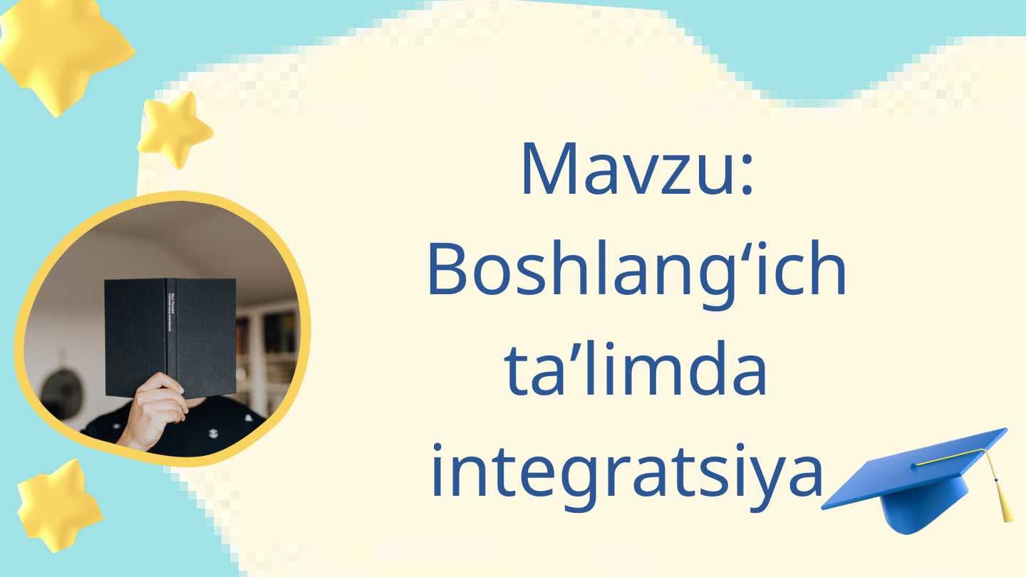 Boshlangʻich taʼlimda integratsiya