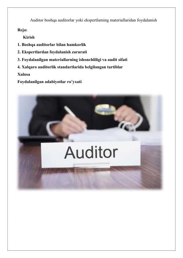 Auditor boshqa auditorlar yoki ekspertlarning materiallaridan foydalanish